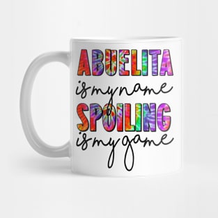 Tie Dye Abuelita Is My Name Spoiling Is My Game Mothers Day Mug